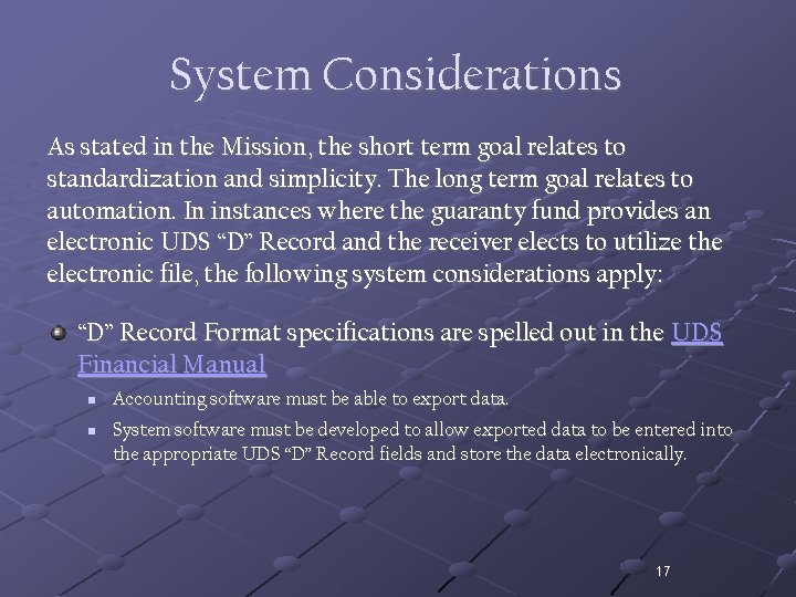 System Considerations As stated in the Mission, the short term goal relates to standardization