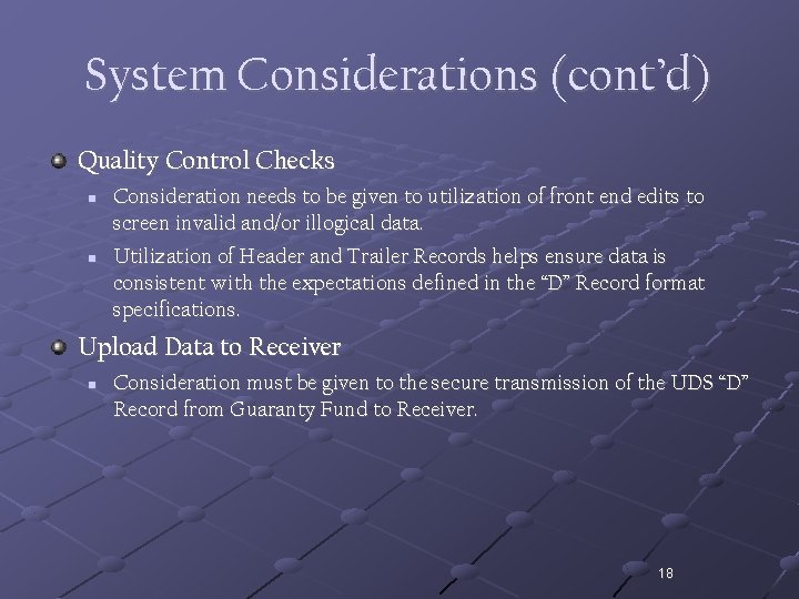 System Considerations (cont’d) Quality Control Checks n n Consideration needs to be given to