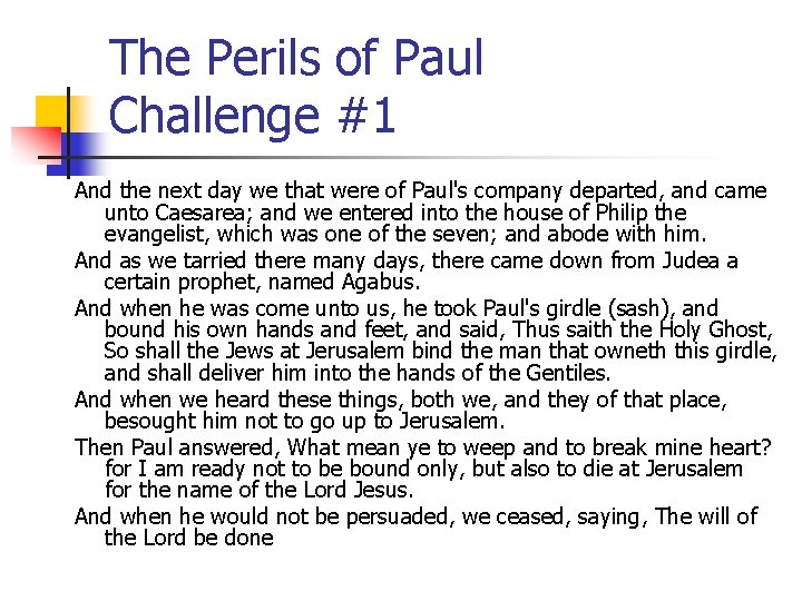 The Perils of Paul Challenge #1 And the next day we that were of