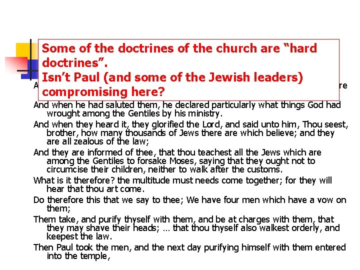 Challenge #2 Some of the doctrines of the church are “hard doctrines”. Isn’t Paul