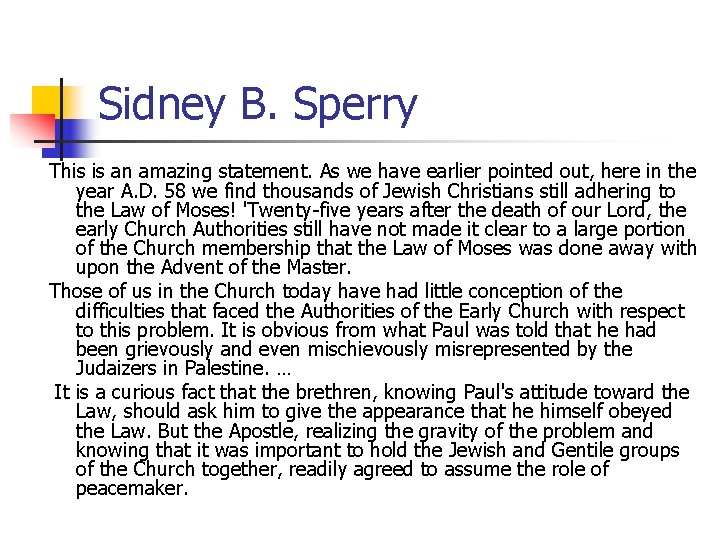 Sidney B. Sperry This is an amazing statement. As we have earlier pointed out,