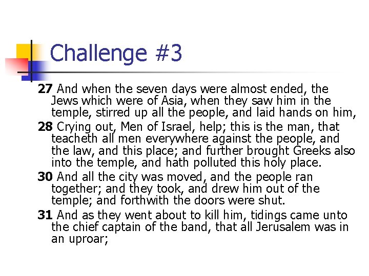 Challenge #3 27 And when the seven days were almost ended, the Jews which