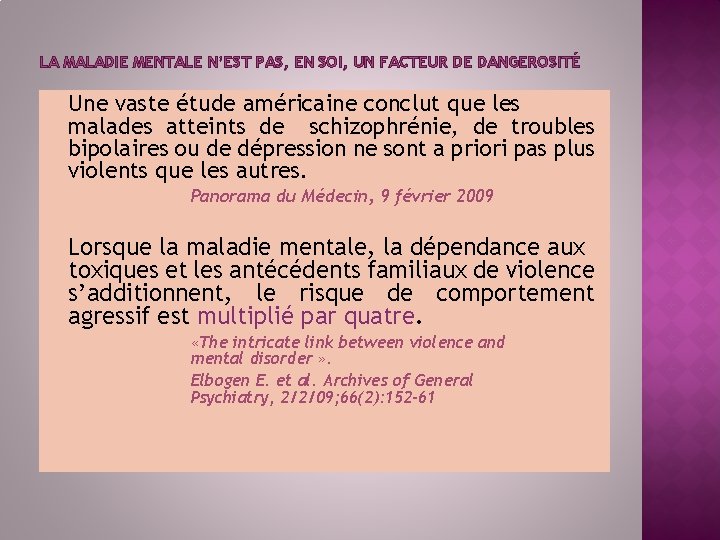 LA MALADIE MENTALE N’EST PAS, EN SOI, UN FACTEUR DE DANGEROSITÉ Une vaste étude