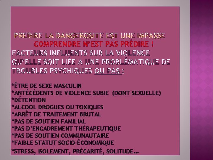 COMPRENDRE N’EST PAS PRÉDIRE ! FACTEURS INFLUENTS SUR LA VIOLENCE QU’ELLE SOIT LIÉE A