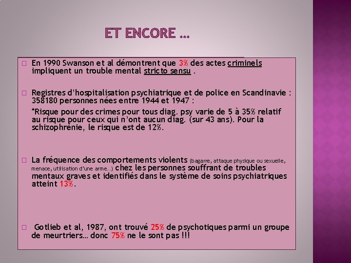 ET ENCORE … � En 1990 Swanson et al démontrent que 3% des actes