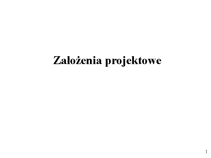 Założenia projektowe 1 