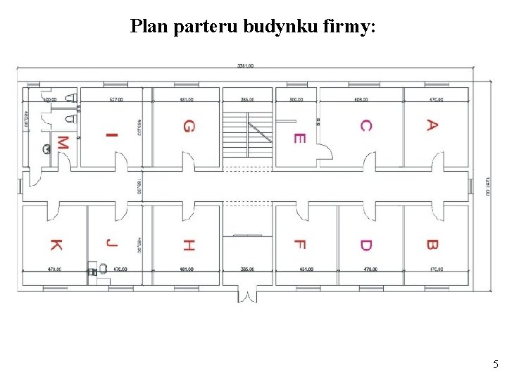 Plan parteru budynku firmy: 5 