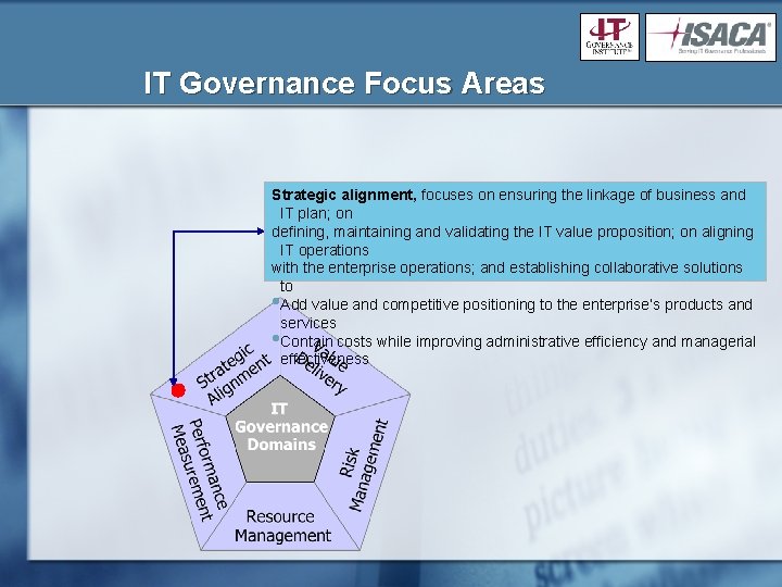 IT Governance Focus Areas Strategic alignment, focuses on ensuring the linkage of business and