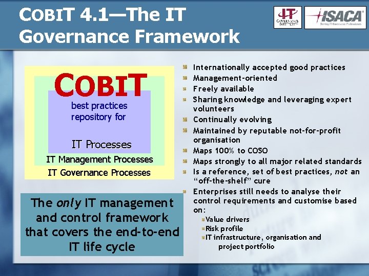 COBIT 4. 1—The IT Governance Framework CCobi. T OBIT best practices repository for IT