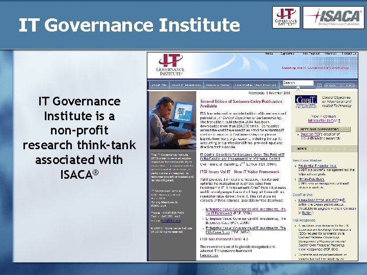 IT Governance Institute is a non-profit research think-tank associated with ISACA® 