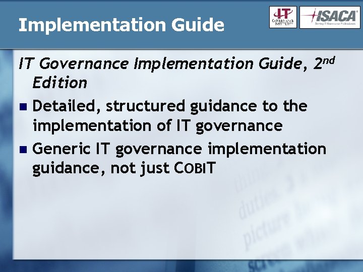 Implementation Guide IT Governance Implementation Guide, 2 nd Edition n Detailed, structured guidance to