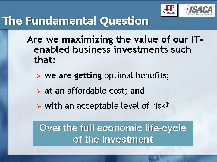 The Fundamental Question Are we maximizing the value of our ITenabled business investments such