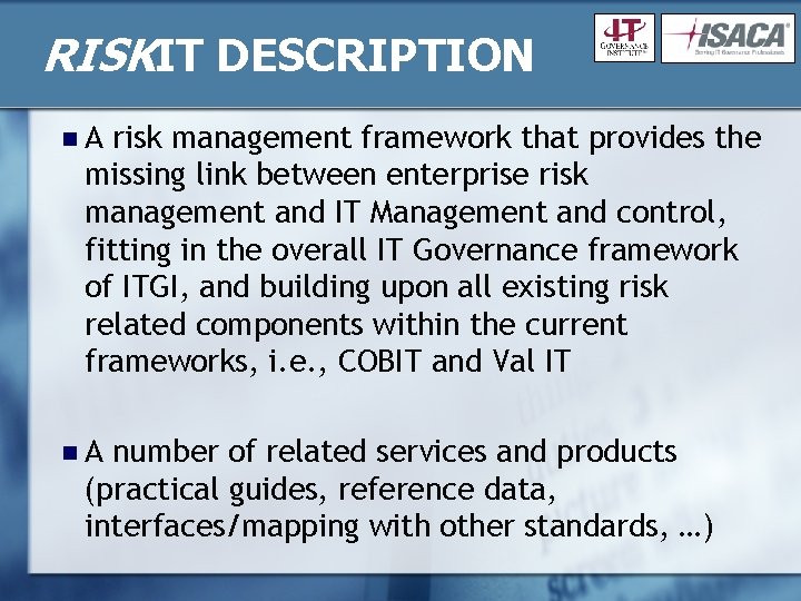 RISKIT DESCRIPTION n. A risk management framework that provides the missing link between enterprise