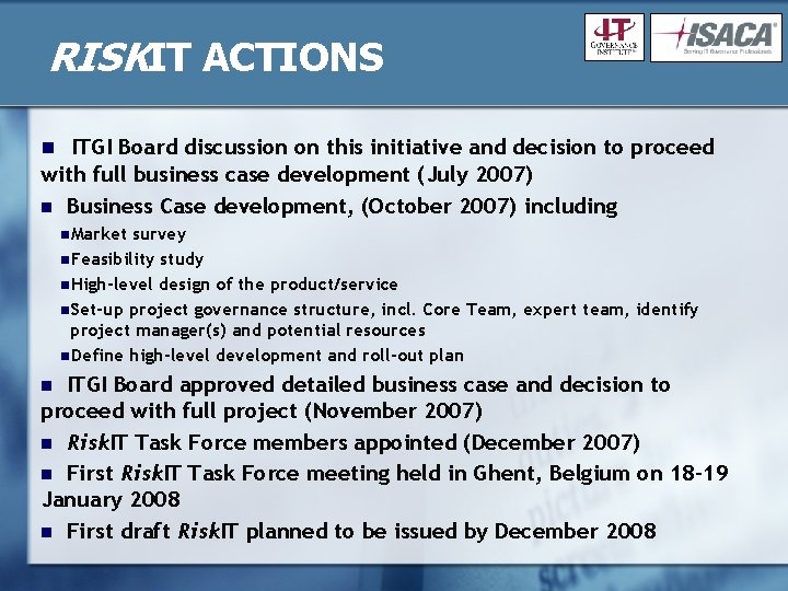 RISKIT ACTIONS n ITGI Board discussion on this initiative and decision to proceed with
