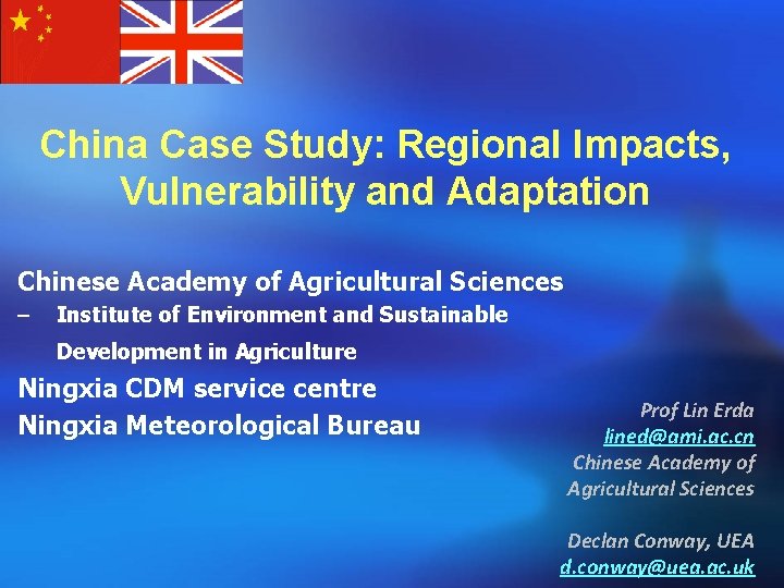 China Case Study: Regional Impacts, Vulnerability and Adaptation Chinese Academy of Agricultural Sciences –