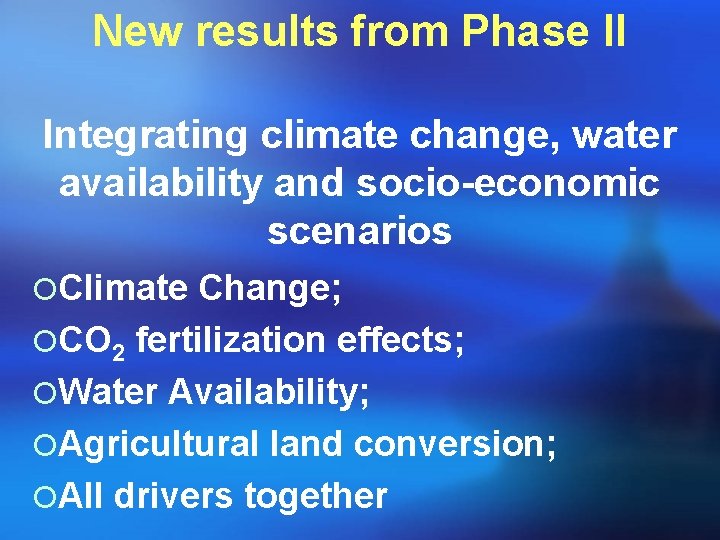 New results from Phase II Integrating climate change, water availability and socio-economic scenarios ¡Climate