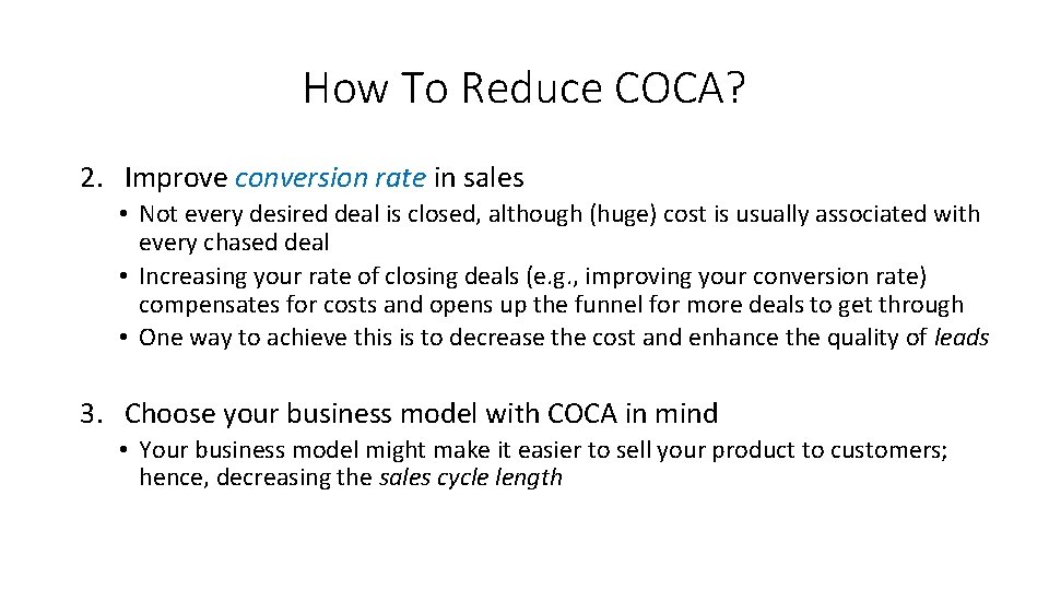 How To Reduce COCA? 2. Improve conversion rate in sales • Not every desired