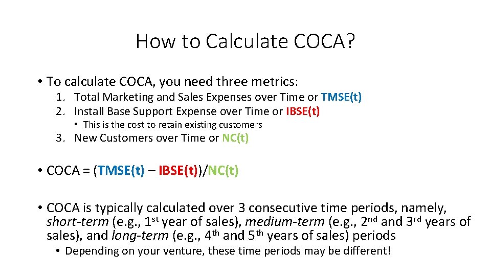 How to Calculate COCA? • To calculate COCA, you need three metrics: 1. Total