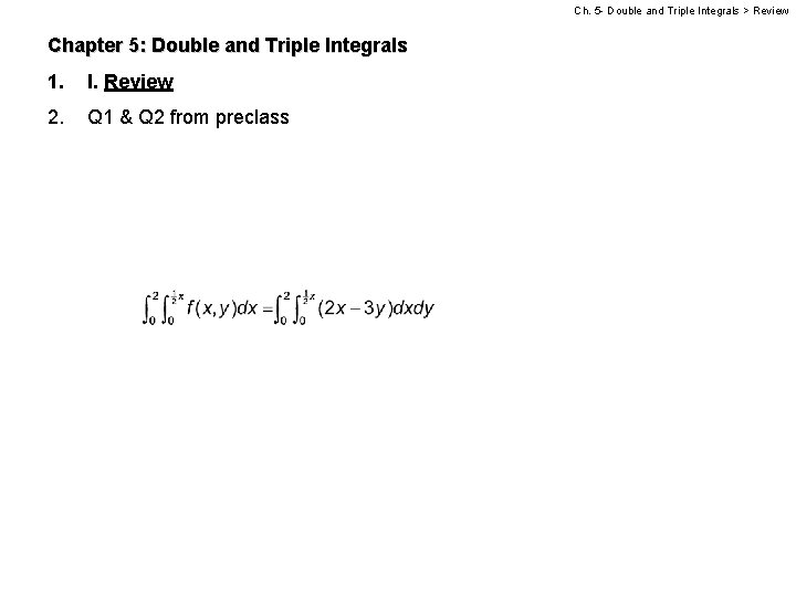 Ch. 5 - Double and Triple Integrals > Review Chapter 5: Double and Triple