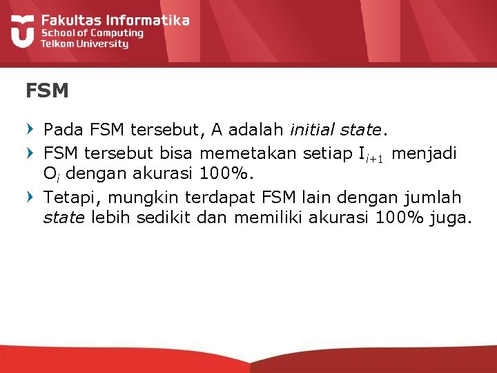 FSM Pada FSM tersebut, A adalah initial state. FSM tersebut bisa memetakan setiap Ii+1