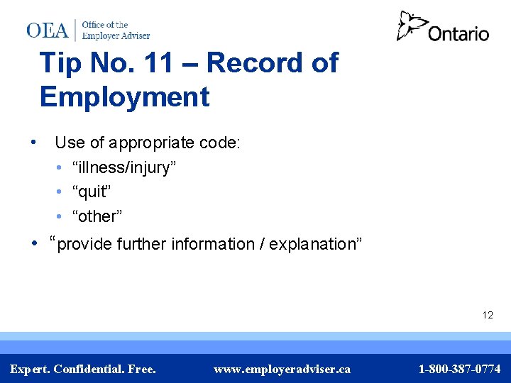Tip No. 11 – Record of Employment • Use of appropriate code: • “illness/injury”