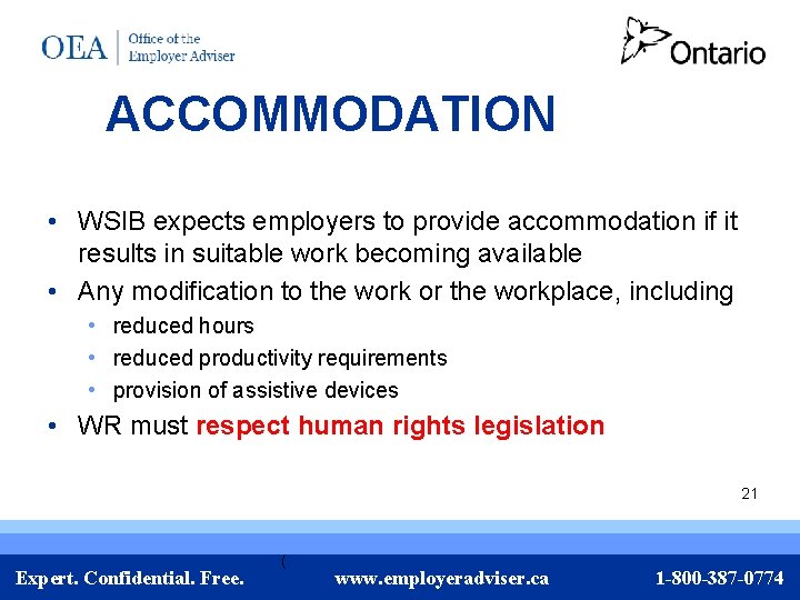 ACCOMMODATION • WSIB expects employers to provide accommodation if it results in suitable work