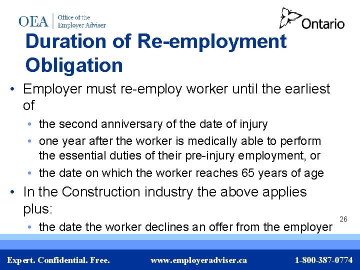 Duration of Re-employment Obligation • Employer must re-employ worker until the earliest of •