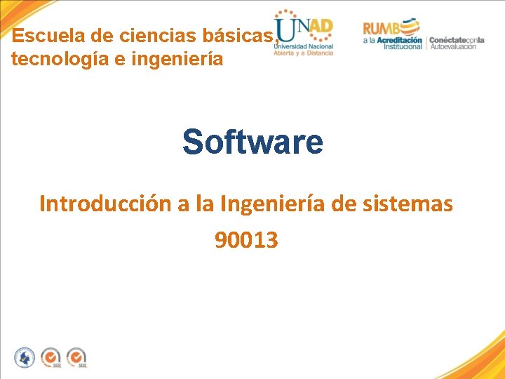 Escuela de ciencias básicas, tecnología e ingeniería Software Introducción a la Ingeniería de sistemas