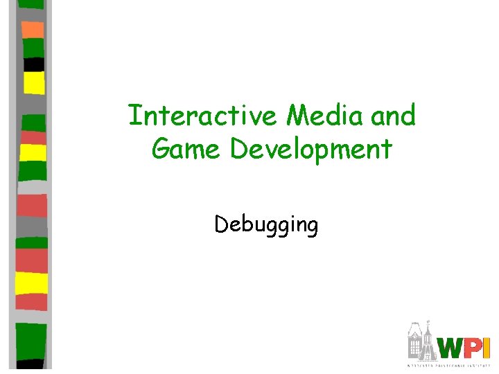 Interactive Media and Game Development Debugging 
