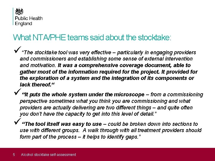 What NTA/PHE teams said about the stocktake: ü“The stocktake tool was very effective –