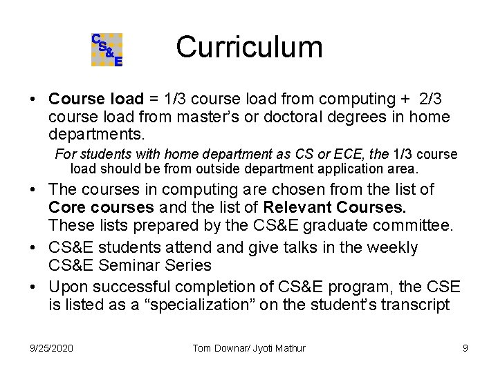 Curriculum • Course load = 1/3 course load from computing + 2/3 course load