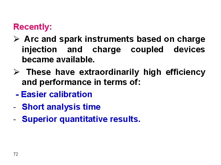 Recently: Ø Arc and spark instruments based on charge injection and charge coupled devices