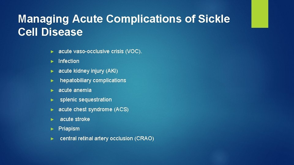 Managing Acute Complications of Sickle Cell Disease ► acute vaso-occlusive crisis (VOC). ► Infection