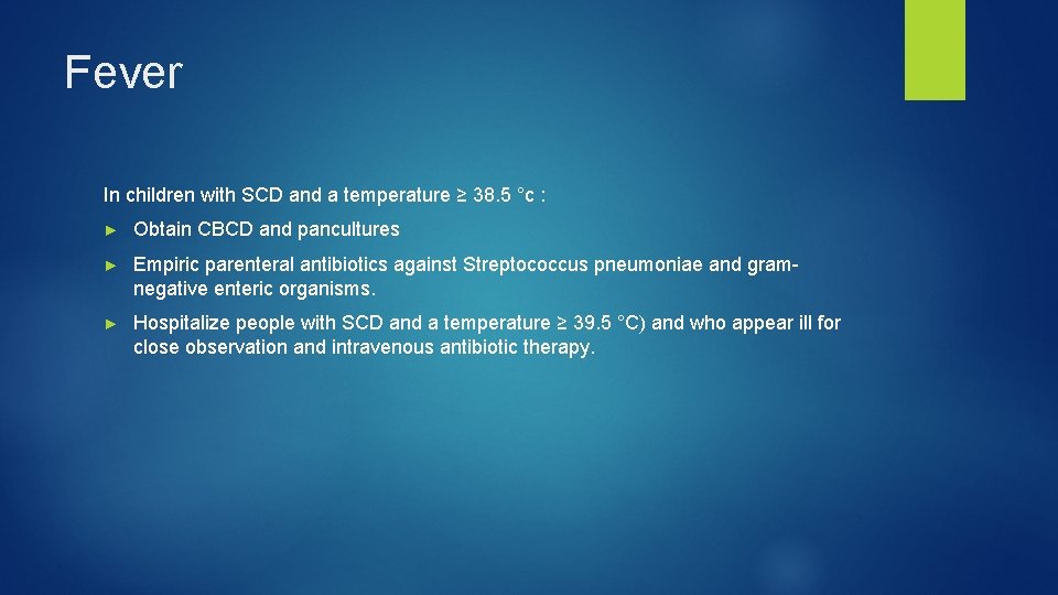 Fever In children with SCD and a temperature ≥ 38. 5 °c : ►