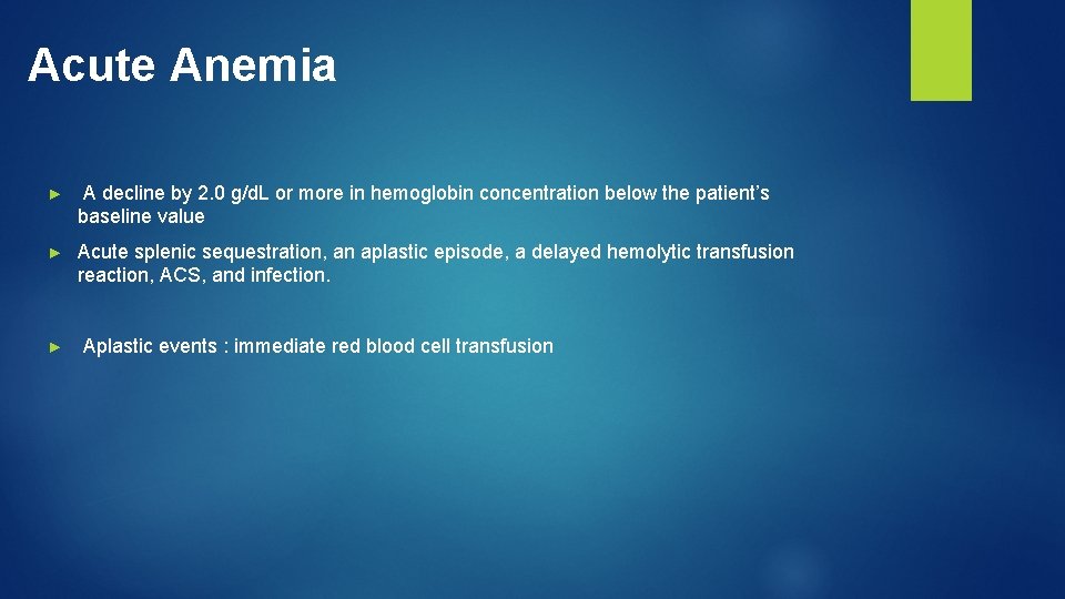 Acute Anemia ► A decline by 2. 0 g/d. L or more in hemoglobin