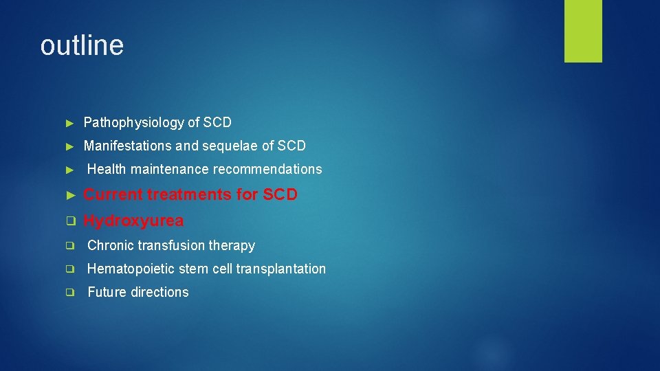 outline ► Pathophysiology of SCD ► Manifestations and sequelae of SCD ► Health maintenance