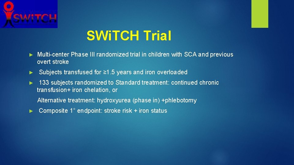  SWi. TCH Trial ► Multi-center Phase III randomized trial in children with SCA