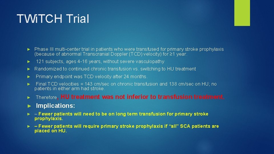 TWi. TCH Trial ► Phase III multi-center trial in patients who were transfused for