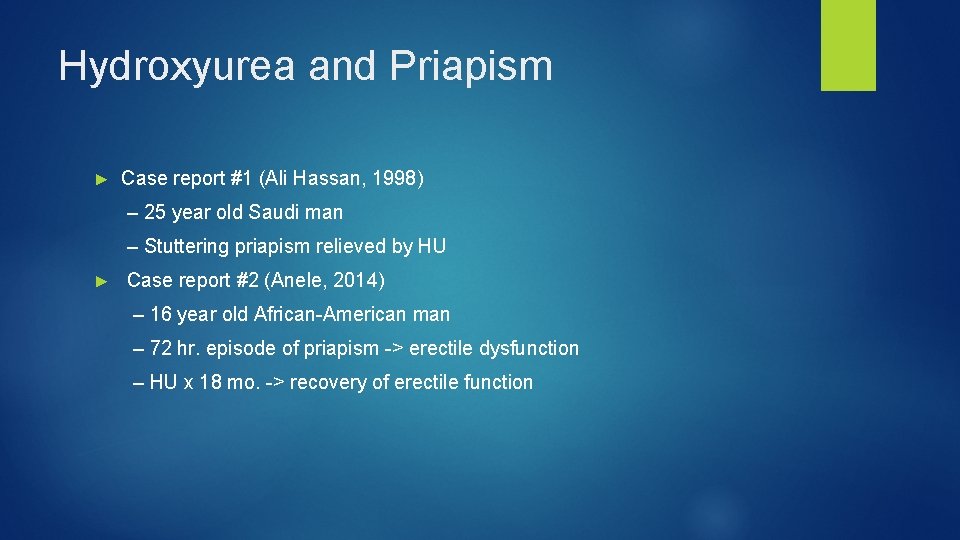 Hydroxyurea and Priapism ► Case report #1 (Ali Hassan, 1998) – 25 year old