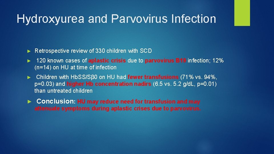 Hydroxyurea and Parvovirus Infection ► Retrospective review of 330 children with SCD ► 120