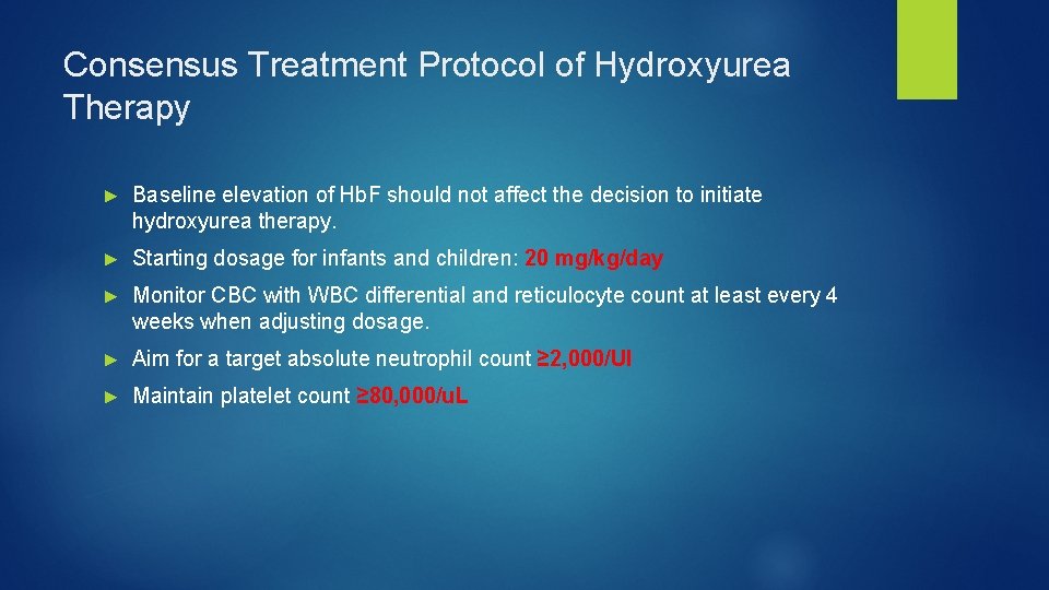 Consensus Treatment Protocol of Hydroxyurea Therapy ► Baseline elevation of Hb. F should not