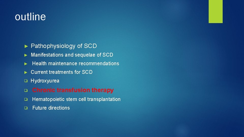 outline ► Pathophysiology of SCD ► Manifestations and sequelae of SCD ► Health maintenance