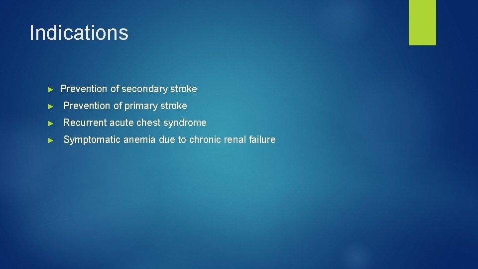 Indications ► Prevention of secondary stroke ► Prevention of primary stroke ► Recurrent acute