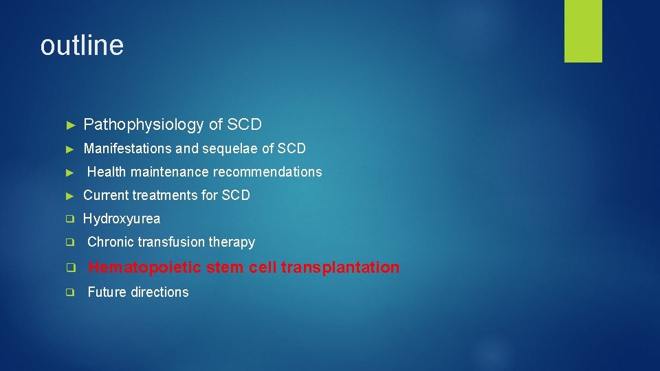outline ► Pathophysiology of SCD ► Manifestations and sequelae of SCD ► Health maintenance