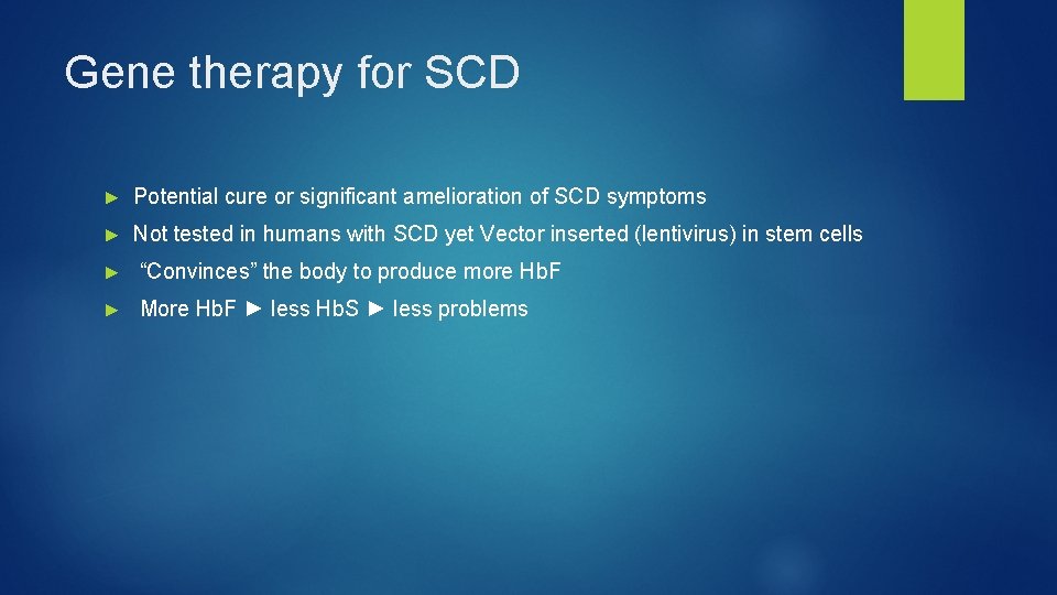 Gene therapy for SCD ► Potential cure or significant amelioration of SCD symptoms ►