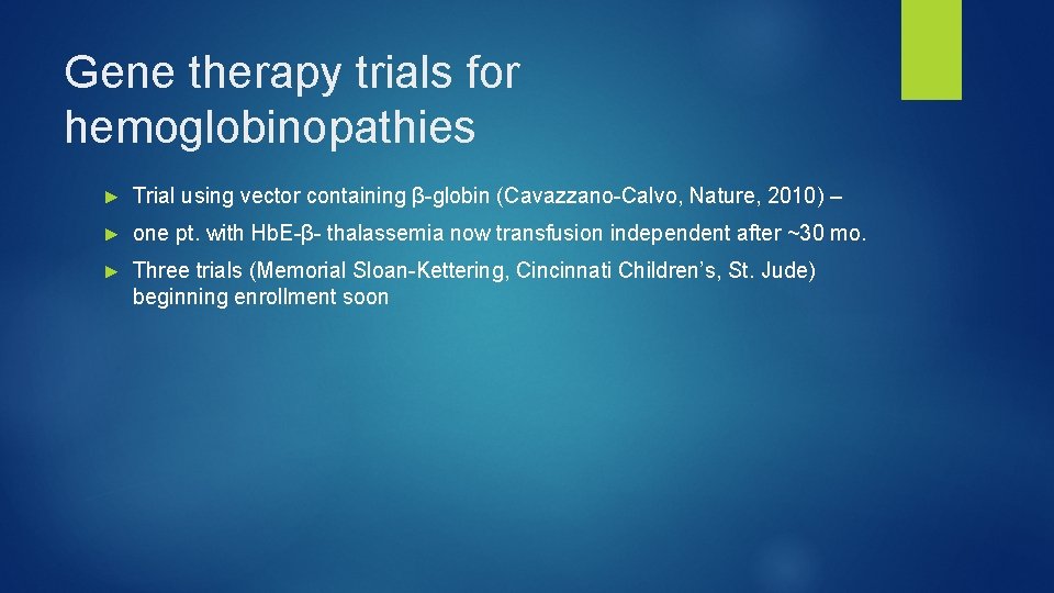 Gene therapy trials for hemoglobinopathies ► Trial using vector containing β-globin (Cavazzano-Calvo, Nature, 2010)