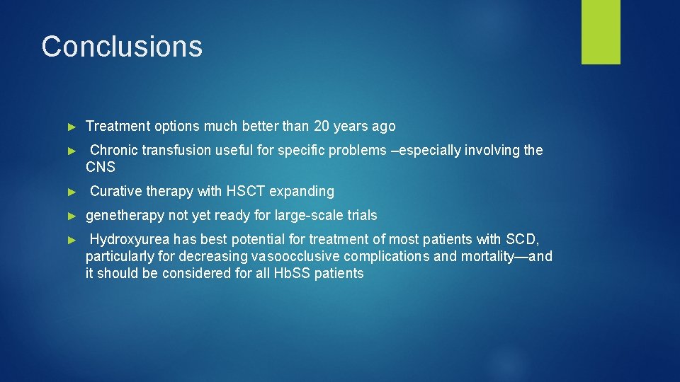 Conclusions ► Treatment options much better than 20 years ago ► Chronic transfusion useful