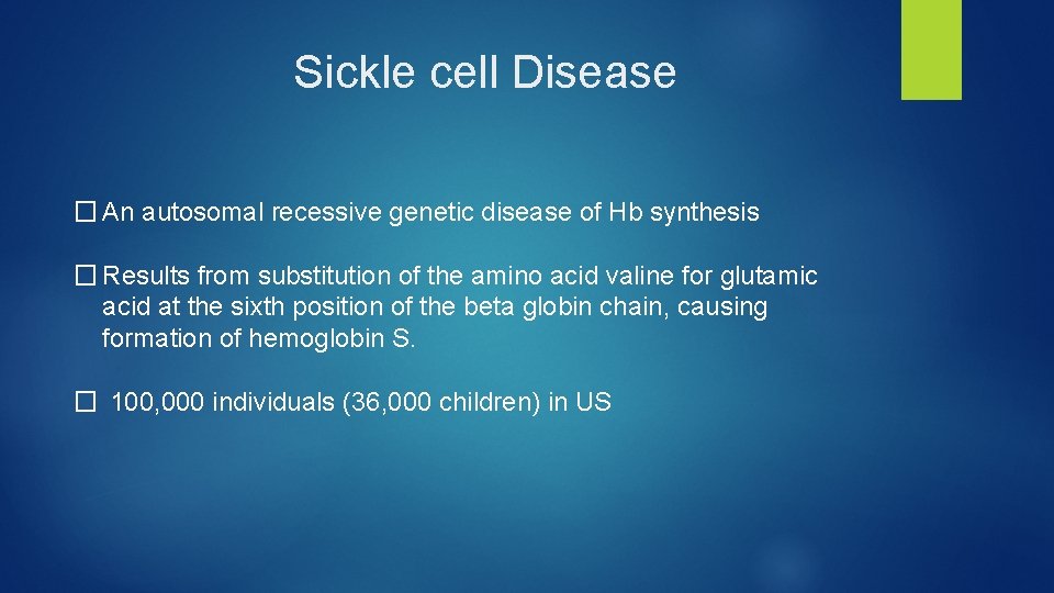  Sickle cell Disease � An autosomal recessive genetic disease of Hb synthesis �