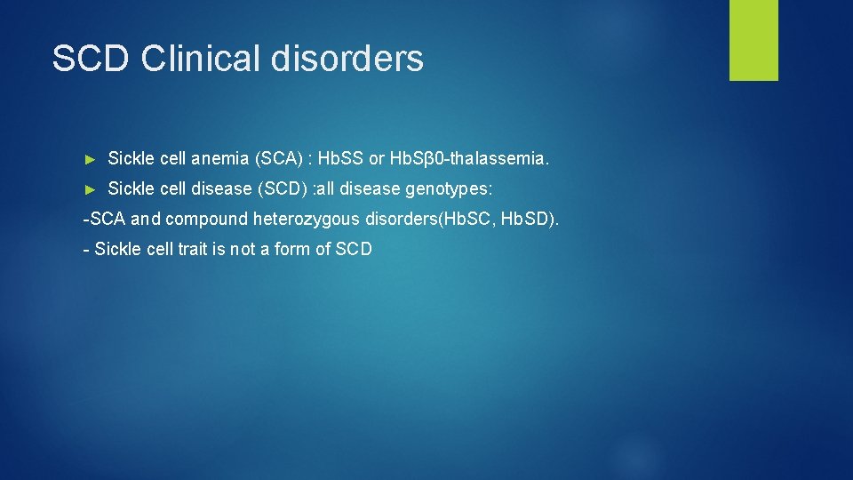 SCD Clinical disorders ► Sickle cell anemia (SCA) : Hb. SS or Hb. Sβ
