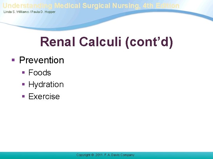 Understanding Medical Surgical Nursing, 4 th Edition Linda S. Williams / Paula D. Hopper Understanding Medical Surgical Nursing, 4 th Edition Linda S. Williams / Paula D. Hopper